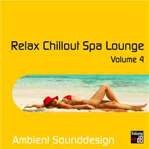 Ambient Sounddesign - Relax Chillout Spa Lounge Volume 4