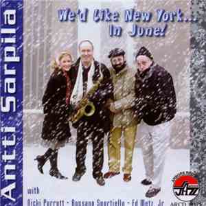 Antti Sarpila Quartet - We'd Like New York ... In June!