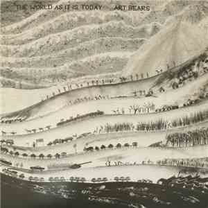 Art Bears - The World As It Is Today