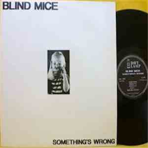 Blind Mice  - Something's Wrong