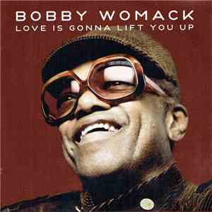 Bobby Womack - Love Is Gonna Lift You Up