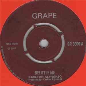 Carlton Alphonso - Belittle Me