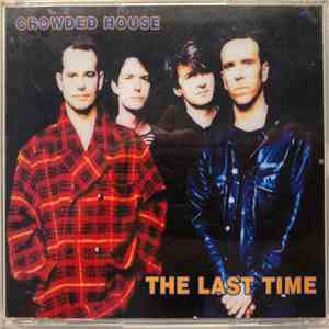 Crowded House - The Last Time