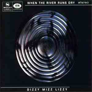 Dizzy Mizz Lizzy - When The River Runs Dry