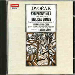 Dvořák - Brian Rayner Cook, Scottish National Orchestra, Neeme Järvi - Symphony No.4 In D Minor Op. 13 / Biblical Songs