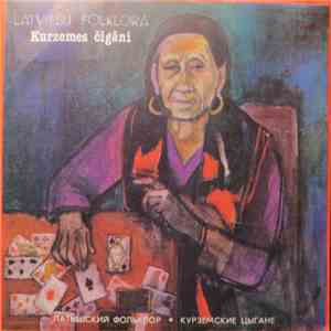 Elvīna Pauča - Latviešu Folklora. Kurzemes Čigāni