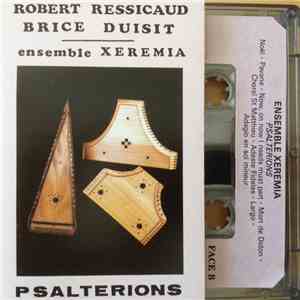 Ensemble Xeremia / Robert Ressicaud - Brice Duisit - Psalterions