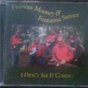 Frances Mooney & Fontanna Sunset - I Didn't See It Coming