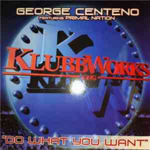 George Centeno Featuring Primal Nation - Do What You Want