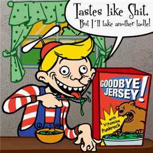 Goodbye Jersey - Tastes Like Shit