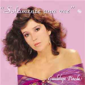 Guadalupe Pineda - Solamente Una Vez