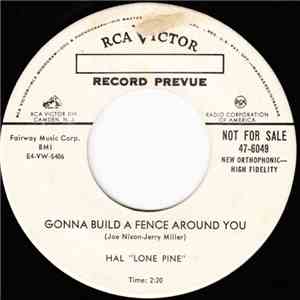 Hal Lone Pine - Gonna Build A Fence Around You / One Poor Lonely Heart
