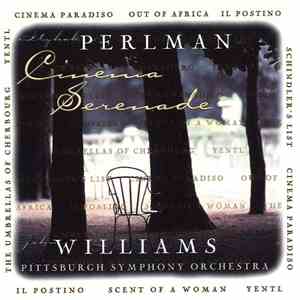 Itzhak Perlman - John Williams  - The Pittsburgh Symphony Orchestra - Cinema Serenade
