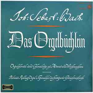Joh: Seb: Bach, Helmuth Rilling , Orgel Figuralchor Der Stuttgarter Gedächtniskirche - Das Orgelbüchlein - Orgelchoräle Und Choralsätze Zu Advent Und Weihnachten