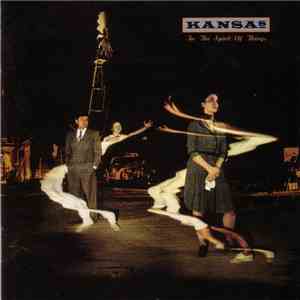 Kansas  - In The Spirit Of Things