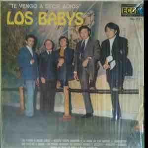 Los Babys - Te Vengo A Decir Adios