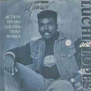 Luchi And Lopes Featuring Al Junior - Action Speaks Louder Than Words