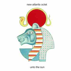 New Atlantis Octet - Unto The Sun
