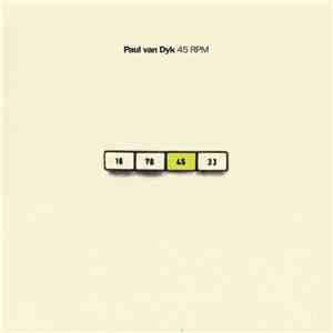 Paul van Dyk - 45 RPM / 45 Remixes Per Minute