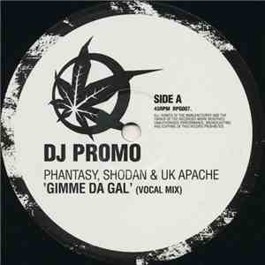 Phantasy & Shodan & UK Apache - Gimme Da Gal