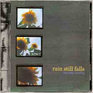 Rain Still Falls - Sometimes Something