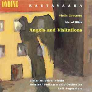 Rautavaara - Elmar Oliveira, Helsinki Philharmonic Orchestra, Leif Segerstam - Violin Concerto / Isle Of Bliss / Angels And Visitations