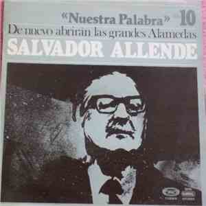 Salvador Allende - De Nuevo Abrirán Las Grandes Alamedas