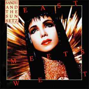 Sandii & The Sunsetz - East Meets West