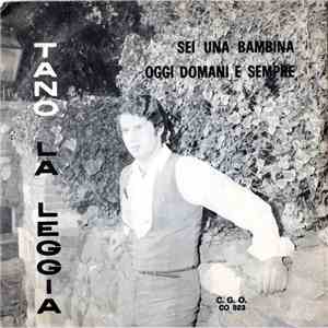 Tano La Leggia - Sei Una Bambina Oggi Domani E Sempre