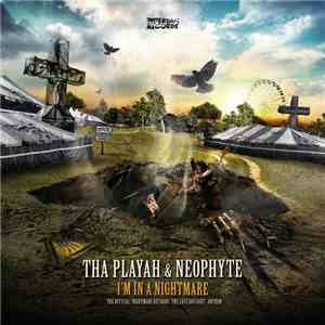 Tha Playah & Neophyte / Neophyte Records All Stars - I'm In A Nightmare