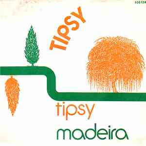 Tipsy  - Tipsy / Madeira
