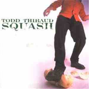 Todd Thibaud - Squash