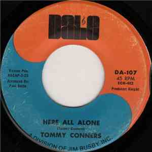 Tommy Conners - Here All Alone / Tell Me Daddy (Childhood Days)