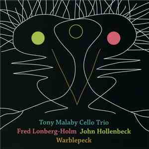Tony Malaby Cello Trio - Warblepeck