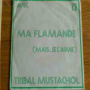 Tribal Mustachol - Ma Flamande (Mais Je L'Aime) / La Grappa