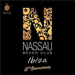 Various - Nassau Beach Club Ibiza 2017 (10th Anniversary Edition)