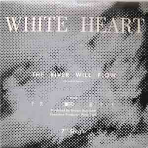 White Heart - The River Will Flow