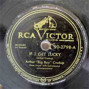 Arthur "Big Boy" Crudup - If I Get Lucky / Death Valley Blues