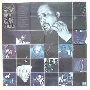 Charles Mingus - Three Or Four Shades Of Blue