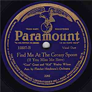 Coot Grant / "Coot" Grant And "Kid" Wesley Wilson Acc. By Fletcher Henderson's Orchestra - When Your Man Is Going To Put You Down (You Never Can Tell) / Find Me At The Greasy Spoon (If You Miss Me Here)