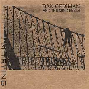 Dan Gediman & The Mind Reels - I'm Trying
