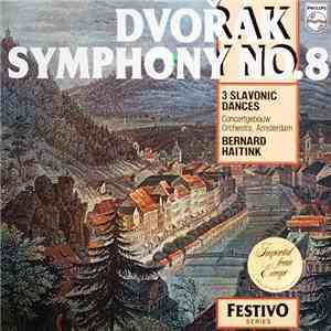 Dvořák - Concertgebouw Orchestra, Amsterdam / Bernard Haitink - Symphony No. 8 / 3 Slavonic Dances