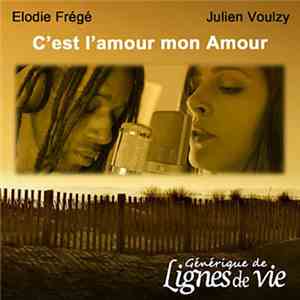 Elodie Frégé, Julien Voulzy - C'est l'amour mon amour