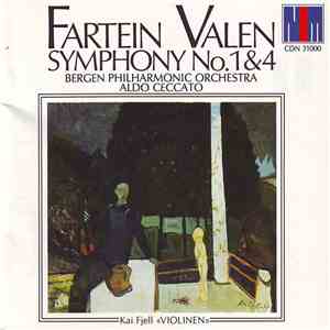 Fartein Valen / Bergen Philharmonic Orchestra, Aldo Ceccato - Symphony No. 1&4