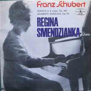 Franz Schubert, Regina Smendzianka - Sonata In A Major, Op. 120 / Moments Musicaux, Op. 94