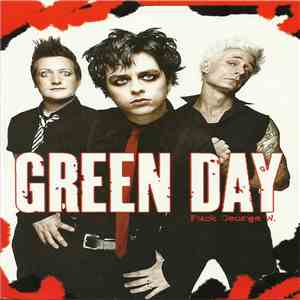 Green Day - Fuck George W.