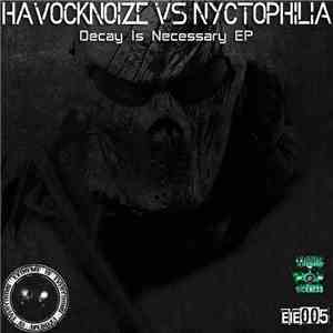 Havocknoize Vs Nyctophilia  - Decay Is Necessary EP