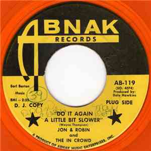 Jon & Robin And The In Crowd  - Do It Again A Little Bit Slower / If I Need Someone - It's You