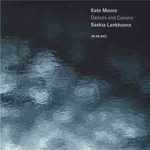 Kate Moore  - Saskia Lankhoorn - Dances And Canons