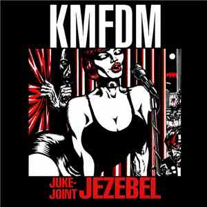KMFDM - Juke-Joint Jezebel